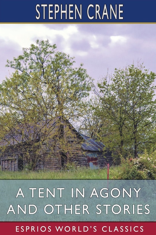 Front cover_A Tent in Agony and Other Stories (Esprios Classics)