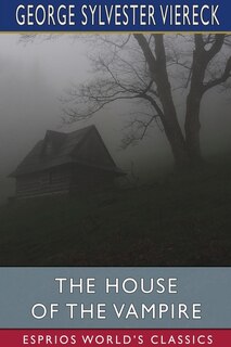 Front cover_The House of the Vampire (Esprios Classics)