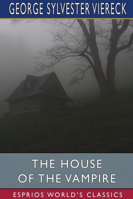 Front cover_The House of the Vampire (Esprios Classics)