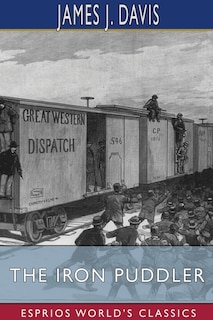 Front cover_The Iron Puddler (Esprios Classics)