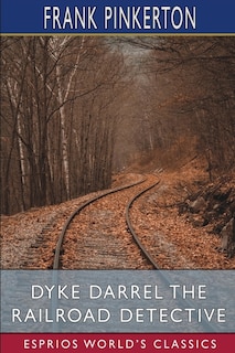 Front cover_Dyke Darrel the Railroad Detective (Esprios Classics)