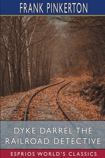 Front cover_Dyke Darrel the Railroad Detective (Esprios Classics)