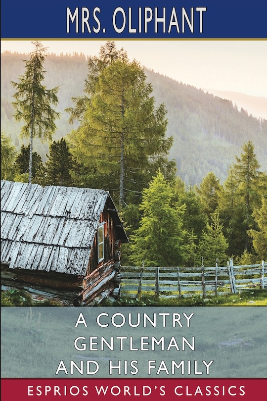 Front cover_A Country Gentleman and His Family (Esprios Classics)