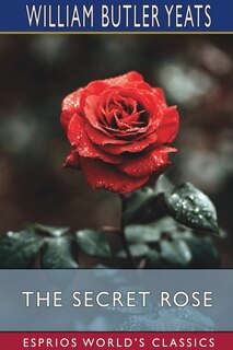 Front cover_The Secret Rose (Esprios Classics)