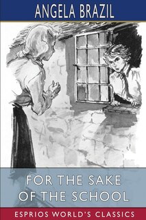 Front cover_For the Sake of the School (Esprios Classics)