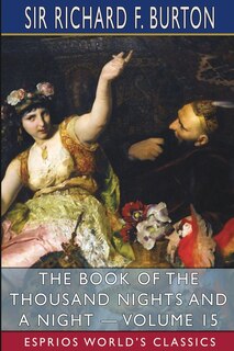 Front cover_The Book of the Thousand Nights and a Night - Volume 15 (Esprios Classics)