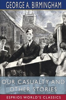 Front cover_Our Casualty and Other Stories (Esprios Classics)