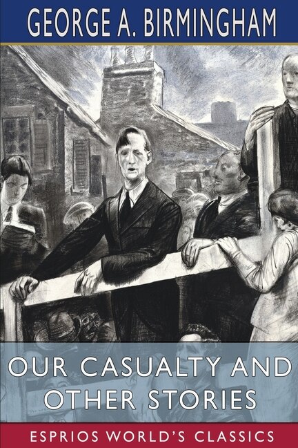 Front cover_Our Casualty and Other Stories (Esprios Classics)