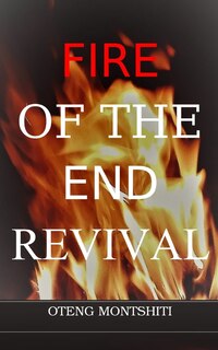 Front cover_Fire of the endtime revival