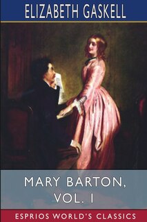 Front cover_Mary Barton, Vol. 1 (Esprios Classics)