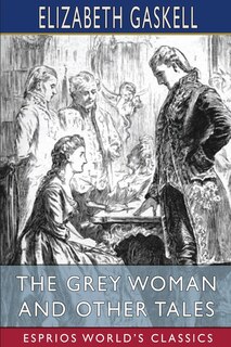 Front cover_The Grey Woman and Other Tales (Esprios Classics)