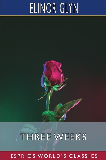 Front cover_Three Weeks (Esprios Classics)