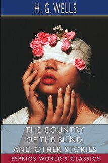 Front cover_The Country of the Blind, and Other Stories (Esprios Classics)