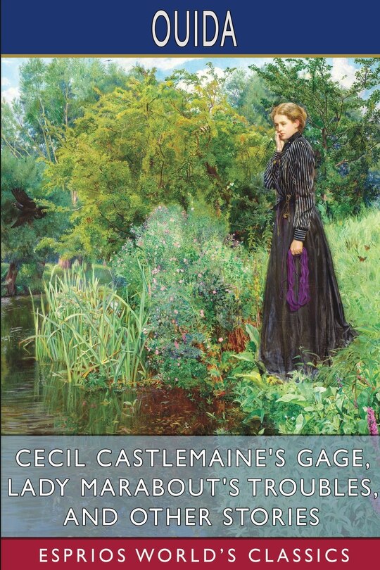 Front cover_Cecil Castlemaine's Gage, Lady Marabout's Troubles, and Other Stories (Esprios Classics)