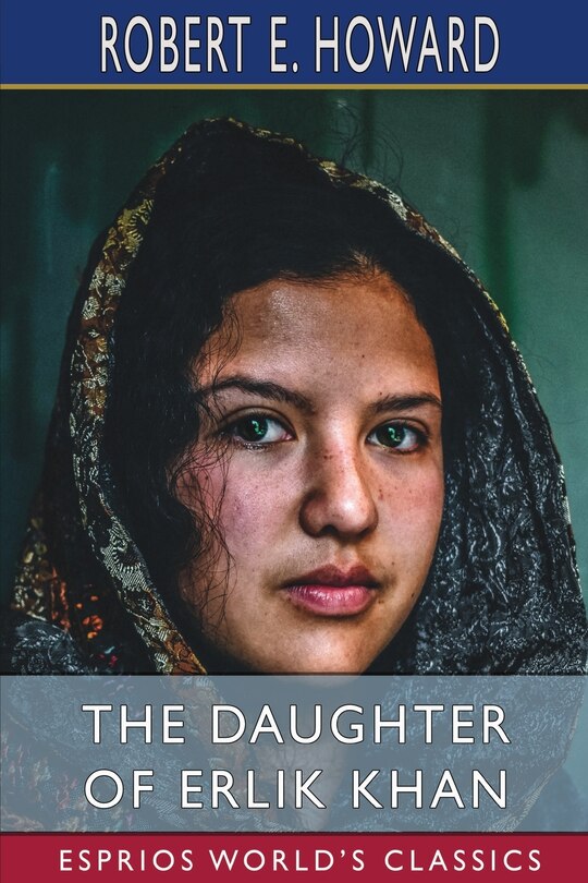 Front cover_The Daughter of Erlik Khan (Esprios Classics)
