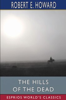 Front cover_The Hills of the Dead (Esprios Classics)