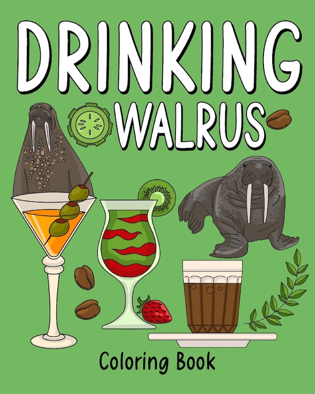 Front cover_Drinking Walrus Coloring Book