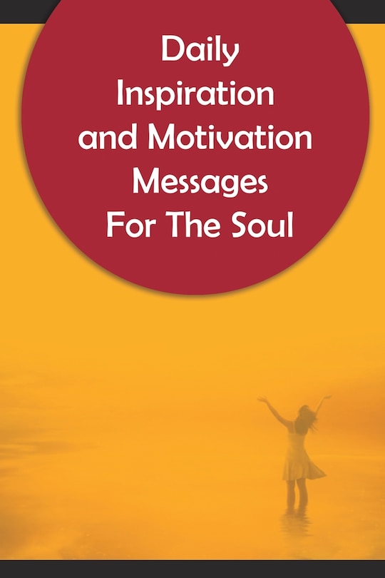 Front cover_Daily Inspiration And Motivation Messages For The Soul