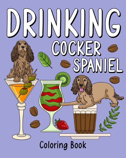 Front cover_Drinking Cocker Spaniel Coloring Book