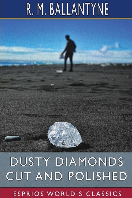 Front cover_Dusty Diamonds Cut and Polished (Esprios Classics)