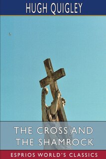Couverture_The Cross and the Shamrock (Esprios Classics)