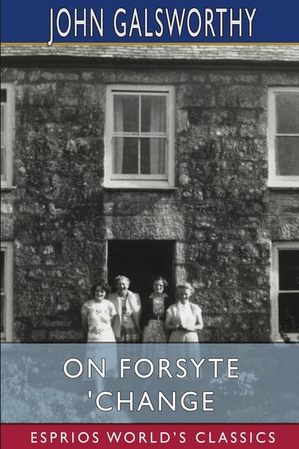 Couverture_On Forsyte 'Change (Esprios Classics)