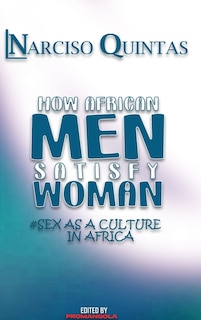 Front cover_HOW AFRICAN MEN SATISFY WOMAN - Narciso Quintas