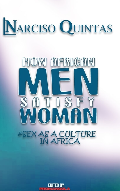 Front cover_HOW AFRICAN MEN SATISFY WOMAN - Narciso Quintas