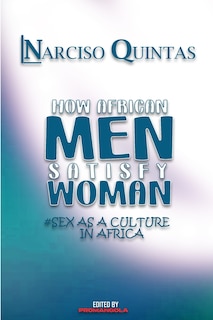 Front cover_HOW AFRICAN MEN SATISFY WOMAN - Narciso Quintas