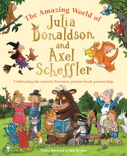 Front cover_The Amazing World of Julia Donaldson and Axel Scheffler