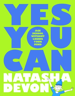 Front cover_Yes You Can: Ace School Without Losing Your Mind