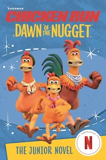 Couverture_Chicken Run Dawn of the Nugget: The Junior Novel