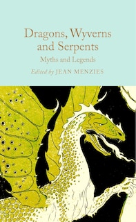 Front cover_Dragons, Wyverns and Serpents: Myths and Legends