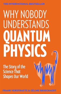 Front cover_Why Nobody Understands Quantum Physics