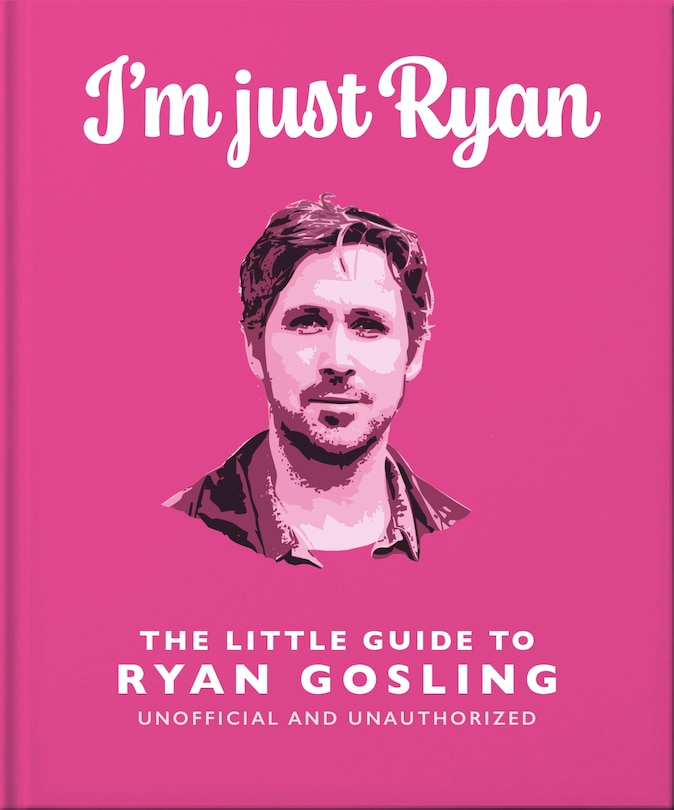 Couverture_I'm Just Ryan: The Little Guide to Ryan Gosling