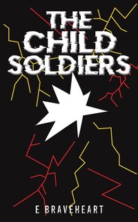 Front cover_The Child Soldiers