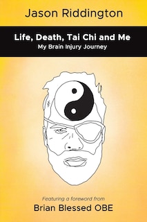 Front cover_Life, Death, Tai Chi and Me