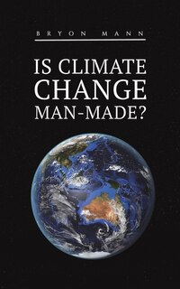 Front cover_Is Climate Change Man-Made?