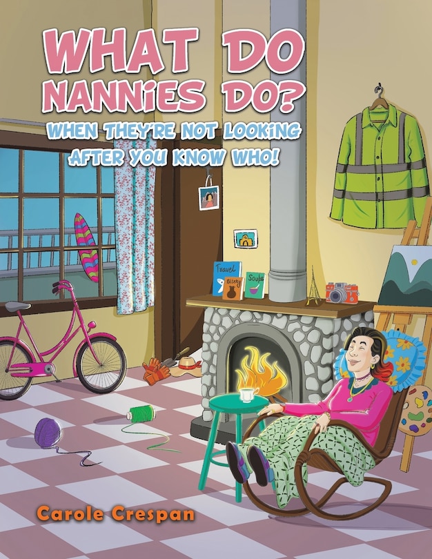 Couverture_What Do Nannies Do? When They're Not Looking After You Know Who!