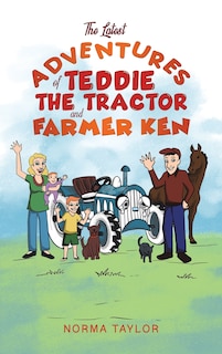 Front cover_The Latest Adventures of Teddie the Tractor and Farmer Ken