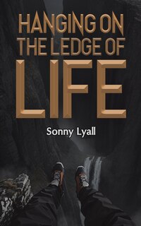 Front cover_Hanging on the Ledge of Life