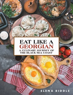 Front cover_Eat Like a Georgian - a Culinary Journey of the Black Sea Coast