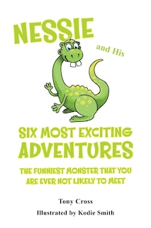 Front cover_Nessie and His Six Most Exciting Adventures