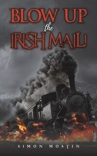 Front cover_Blow Up the Irish Mail!