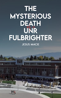 Front cover_The Mysterious Death of a UNR Fulbrighter