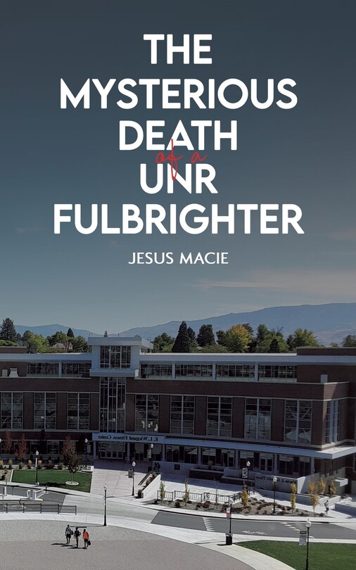 Front cover_The Mysterious Death of a UNR Fulbrighter