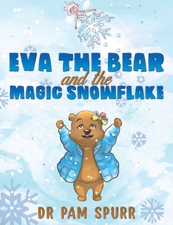 Eva the Bear and the Magic Snowflake