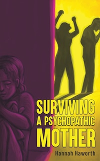 Front cover_Surviving a Psychopathic Mother
