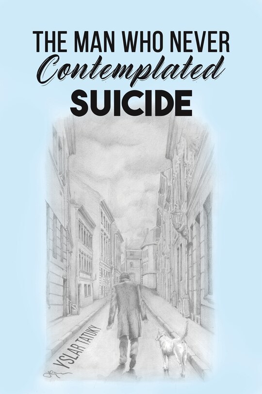 Front cover_The Man Who Never Contemplated Suicide