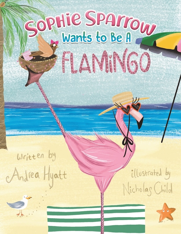 Front cover_Sophie Sparrow Wants to Be a Flamingo
